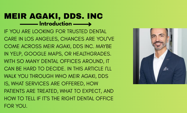 meir agaki, dds. inc