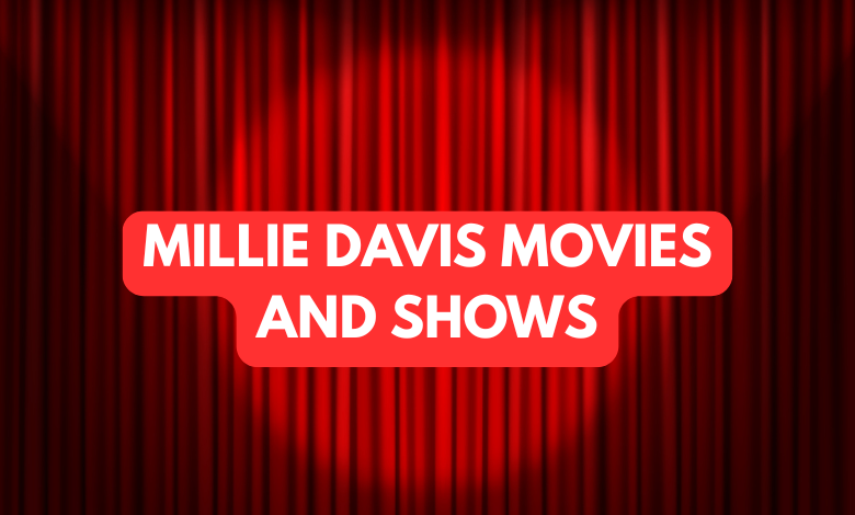 millie davis movies and shows