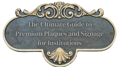 The Ultimate Guide to Premium Plaques and Signage for Institutions
